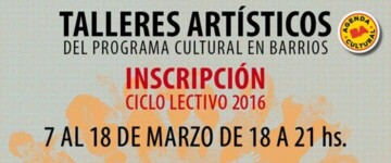 Talleres Artísticos Barriales Gratuitos 2016